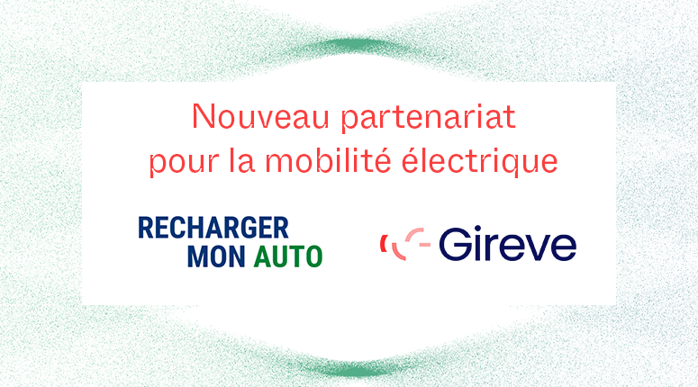 Recharger Mon Auto rejoint la plateforme Gireve pour étendre sa gamme de services à la borne et simplifier l’installation des IRVE pour tous