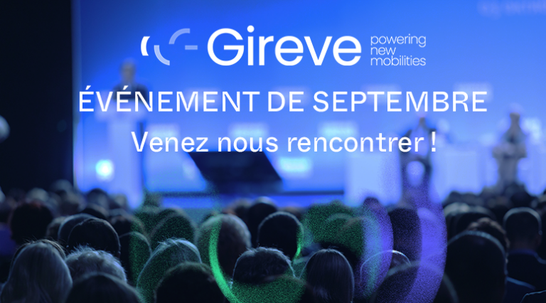Rencontrez l'équipe de Gireve lors de nos événements en septembre ! Ne manquez pas ces multiples occasions de nous rencontrer !
